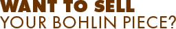 Want to Sell Your Bohlin Piece?